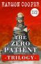 [The Zero Patient Trilogy 01] • The Zero Patient Trilogy (Book One)